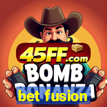 bet fusion